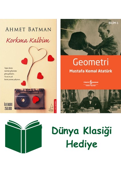 Korkma Kalbim + Geometri + Dünya Klasiği Hediye