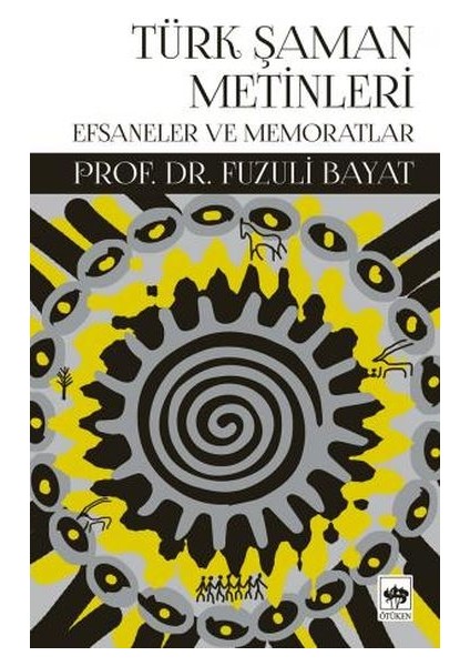 Türk Şaman Metinleri - Efsaneler ve Memoratlar