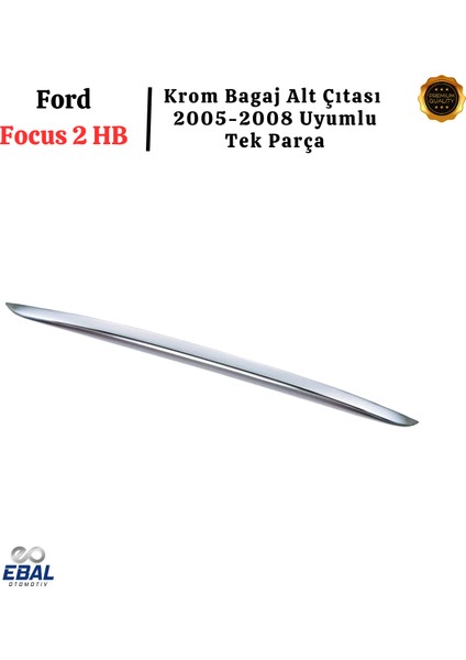 Ford Focus 2 Hb Krom Bagaj Alt Çıtası 2005-2008 Paslanmaz Çelik