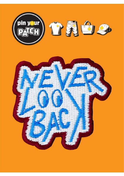 Ütü ile Yapışan Yama 7074 Yazı Never Look Back