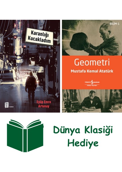 Karanlığı Kucakladım + Geometri + Dünya Klasiği Hediye