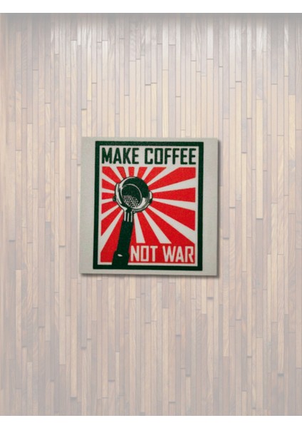 Make Coffee Not War Duvar Panosu | Retro Poster Tasarım | 20X20 cm