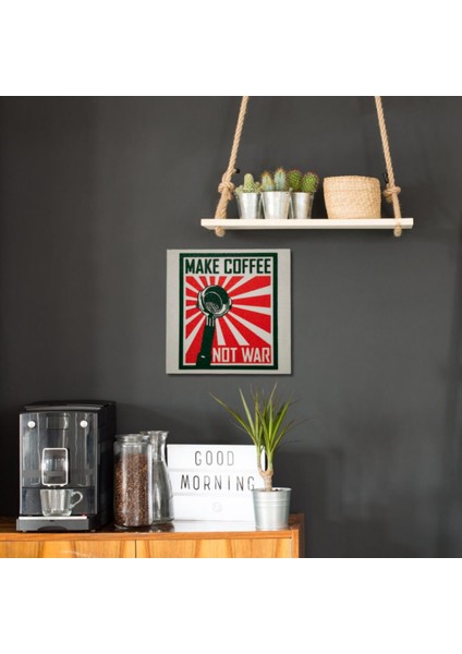 Make Coffee Not War Duvar Panosu | Retro Poster Tasarım | 20X20 cm modelleri