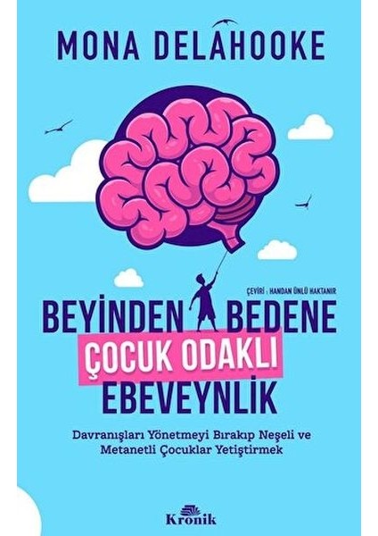 Beyinden Bedene Çocuk Odaklı Ebeveynlik