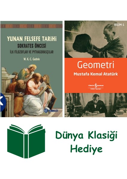 Yunan Felsefe Tarihi 1 - Sokrates Öncesi Ilk Filozoflar ve Pythagorasçılar + Geometri + Dünya Klasiği Hediye