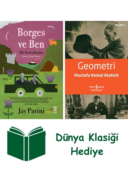 Borges ve Ben - Bir Karşılaşma + Geometri + Dünya Klasiği Hediye