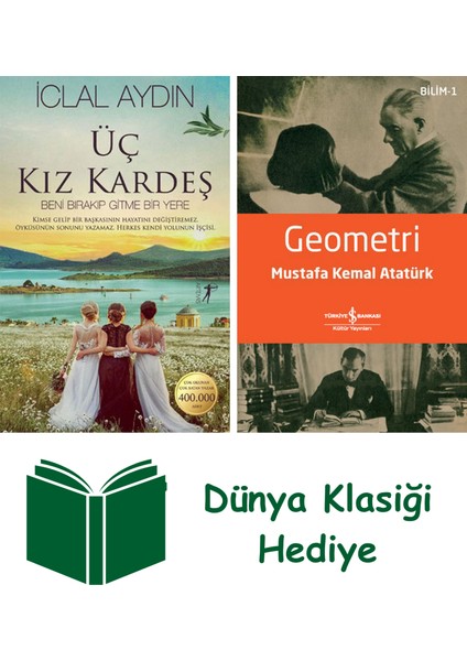 Üç Kız Kardeş (Ciltli) + Geometri + Dünya Klasiği Hediye
