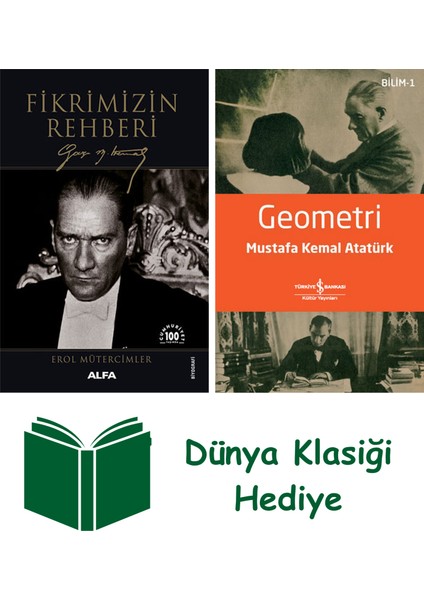 Fikrimizin Rehberi - Gazi Mustafa Kemal + Geometri + Dünya Klasiği Hediye