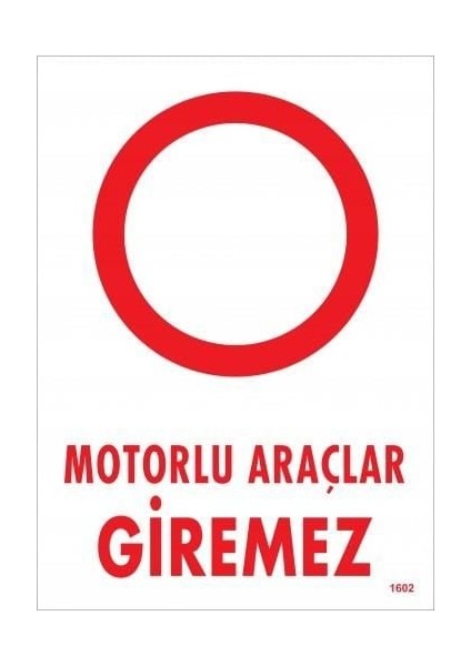 Motorlu Araçlar Giremez Uyarı Levhası 25X35 KOD:1602
