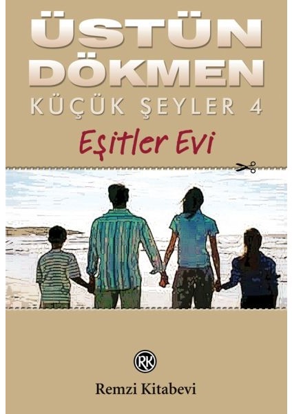 Küçük Şeyler 4 - Eşitler Evi