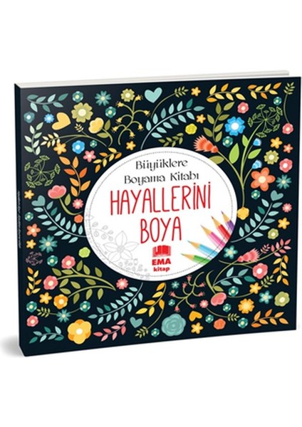 Hayallerini Boya - Büyüklere Boyama Kitabı