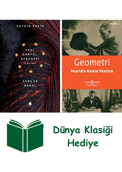 Ateş ve Bedel - Yedi Kartal Efsanesi 3. Kitap + Geometri + Dünya Klasiği Hediye
