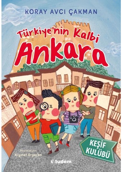 Türkiye'nin Kalbi Ankara - Keşif Kulübü