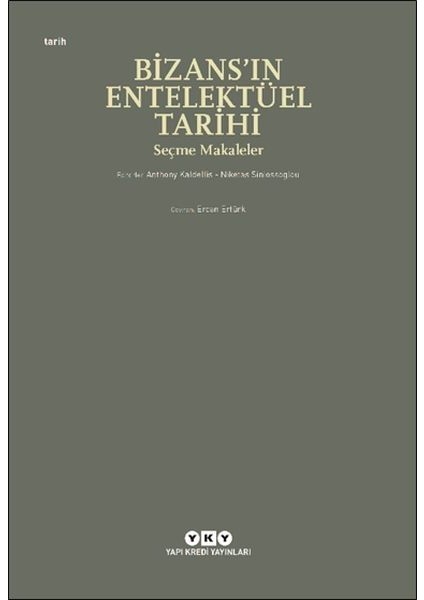 Bizans’ın Entelektüel Tarihi - Seçme Makaleler