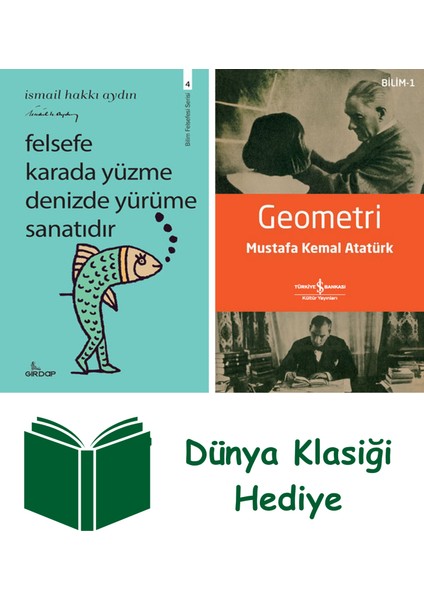 Felsefe Karada Yüzme Denizde Yürüme Sanatıdır + Geometri + Dünya Klasiği Hediye
