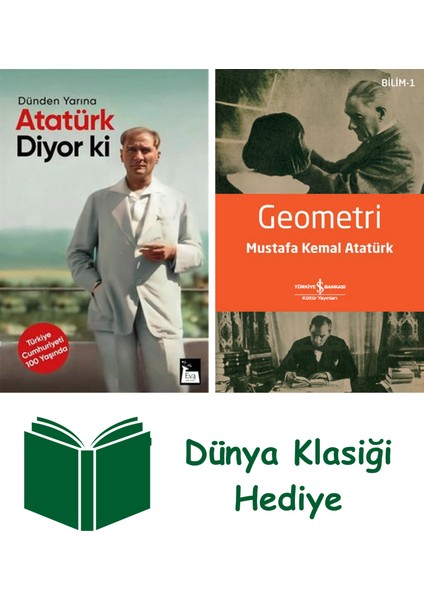Atatürk Diyor Ki - Dünden Yarına + Geometri + Dünya Klasiği Hediye