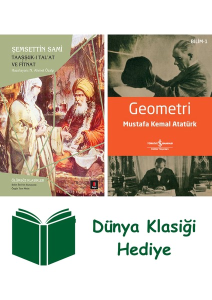 Taaşşuk-I Tal'at ve Fitnat + Geometri + Dünya Klasiği Hediye