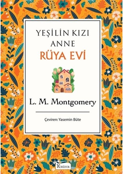 Yeşilin Kızı Anne - Rüya Evi (Bez Ciltli)