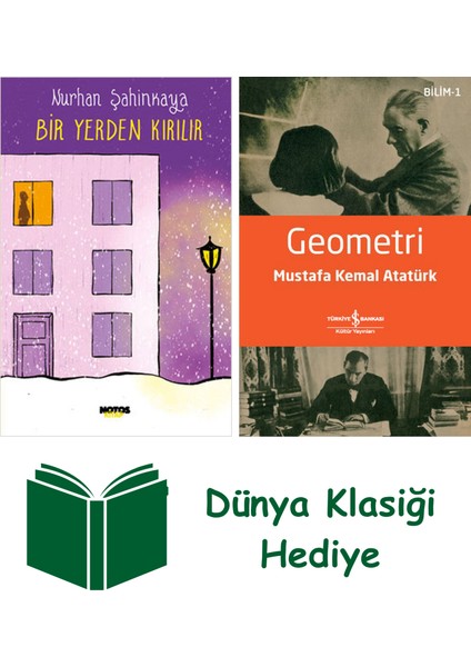 Bir Yerden Kırılır + Geometri + Dünya Klasiği Hediye