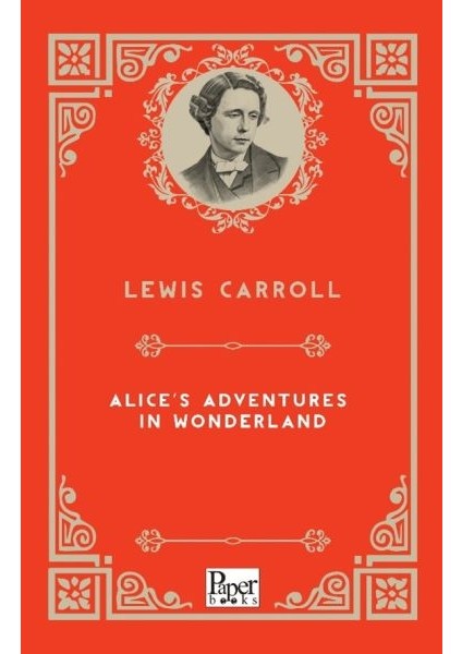 Alice’s Adventures In Wonderland (Ingilizce Kitap)