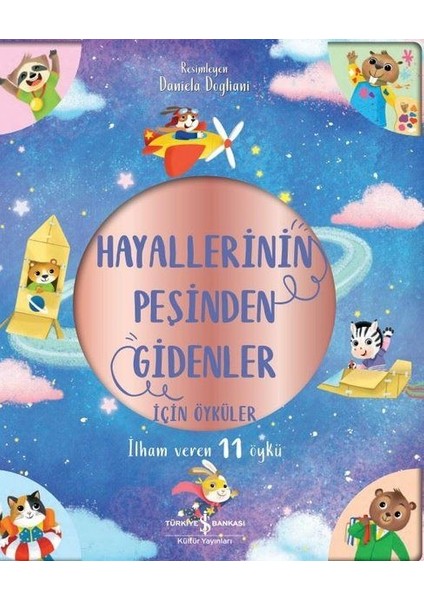 Hayallerinin Peşinden Gidenler Için Öyküler - Ilham Veren 11 Öykü