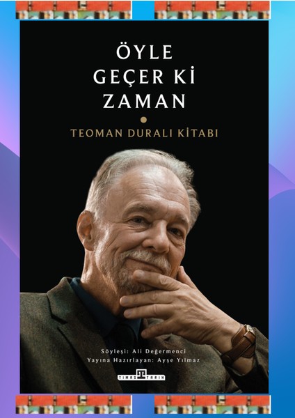 Öyle Geçer Ki Zaman- Teoman Duralı Kitabı