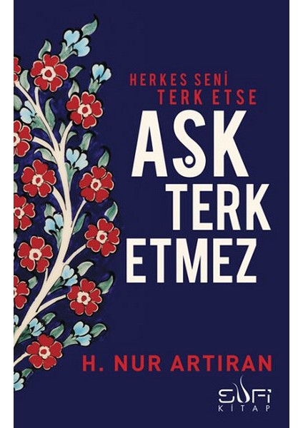 Herkes Seni Terk Etse Aşk Terk Etmez