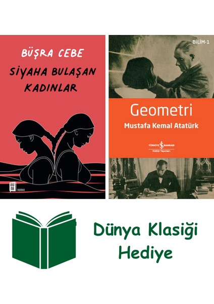 Siyaha Bulaşan Kadınlar + Geometri + Dünya Klasiği Hediye