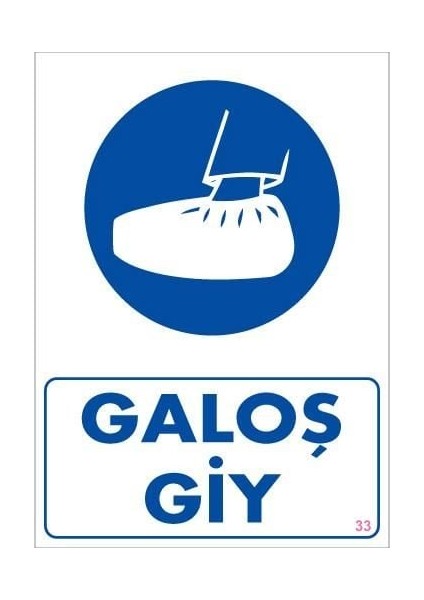 Galoş Giy Uyarı Levhası 25X35 Kod:33