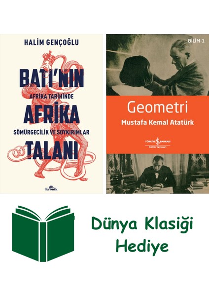 Batı’nın Afrika Talanı + Geometri + Dünya Klasiği Hediye