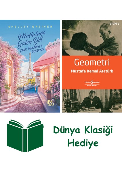 Mutluluğa Giden Yol Çakıl Taşlarıyla Doludur + Geometri + Dünya Klasiği Hediye