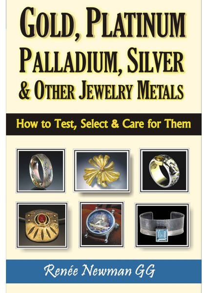 Altın, Platin, Paladyum, Gümüş ve Diğer Mücevher Metalleri: Nasıl Test Edilir, Seçilir ve Bakımı Yapılır?