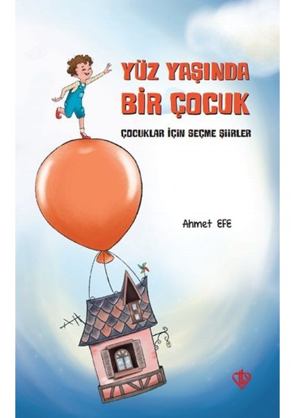 Yüz Yaşında Bir Çocuk - Çocuklar Için Seçme Şiirler