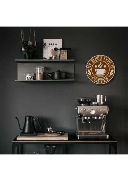 My Blood Type Is Coffee Duvar Süsü | 20X20 cm | Kahve Temalı Dekor fırsatları