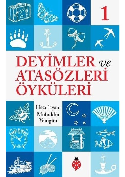 Deyimler ve Atasözleri Öyküleri - 1