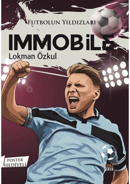 Futbolun Yıldızları Immobile (Poster Hediyeli)