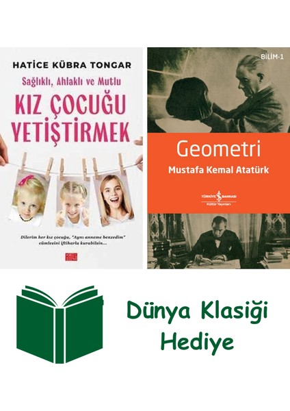 Sağlıklı Ahlaklı ve Mutlu Kız Çocuğu Yetiştirmek + Geometri + Dünya Klasiği Hediye