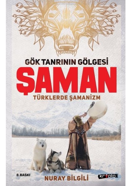 Gök Tanrının Gölgesi Şaman Türklerde Şamanizm