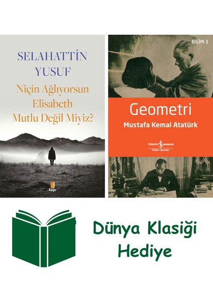 Niçin Ağlıyorsun Elisabeth Mutlu Değil Miyiz? + Geometri + Dünya Klasiği Hediye