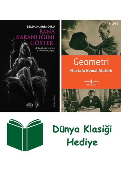 Bana Karanlığını Göster + Geometri + Dünya Klasiği Hediye