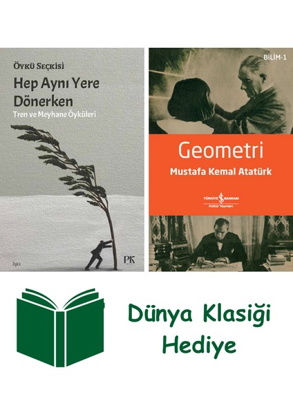 Hep Aynı Yere Dönerken - Tren ve Meyhane Öyküleri + Geometri + Dünya Klasiği Hediye