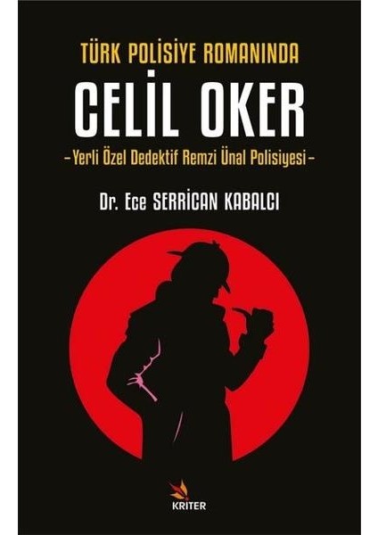 Türk Polisiye Romanında Celil Oker Yerli Özel Dedektif Remzi Ünal Polisiyesi