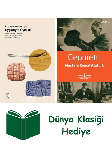 Ilk Çağ’dan Orta Çağ’a Uygarlığın Öyküsü + Geometri + Dünya Klasiği Hediye