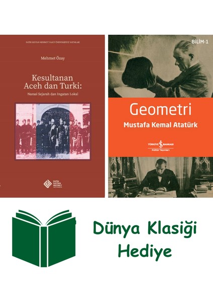 Kesultanan Aceh Dan Turki: Narasi Sejarah Dan Ingatan Lokal + Geometri + Dünya Klasiği Hediye