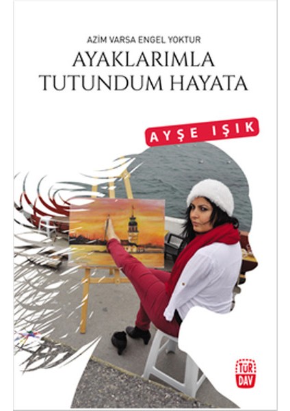 Ayaklarımla Tutundum Hayata