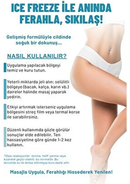 Selülit ve Çatlak Karşıtı Bölgesel Incelme ve Sıkılaştırıcı Buz Ice Jel (Soğuk Lipoliz Slim Jel) indirimleri