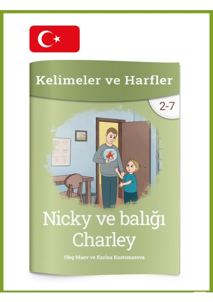 Nicky ve Balığı Charley modelleri