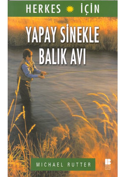 Herkes Için Yapay Sinekle Balık Avı