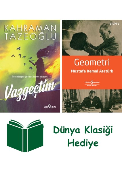 Vazgeçtim + Geometri + Dünya Klasiği Hediye