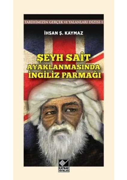 Şeyh Sait Ayaklanmasında Ingiliz Parmağı Tarihimizin Gerçek ve Yalanlar Dizisi -1